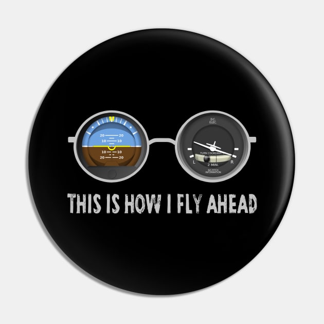 Airplane Pilot Shirts - How I Fly Ahead Pin by Pannolinno