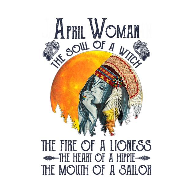 April Woman The Soul Of A Witch Girl Native American Birthday by cobiepacior