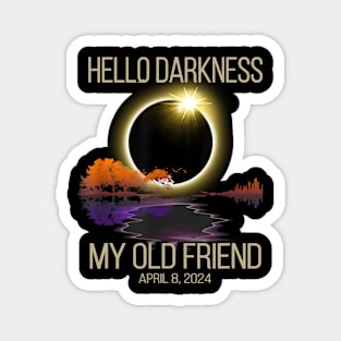 Eclipse Lover, Eclipse Event April 08, 2024, Hello Darkness My Old Friend Solar Eclipse 2024 Magnet