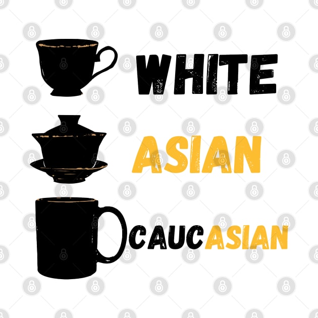 White Asian Caucasian (Hapa) Joke Design by AZNSnackShop