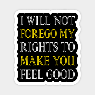 Libertarian Not Forego Rights For Feelings Anti SJW - Funny gift Magnet