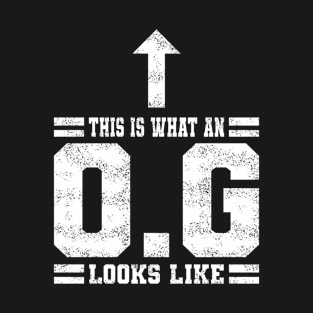 OG Original Gangster This Is What An OG Looks Like T-Shirt