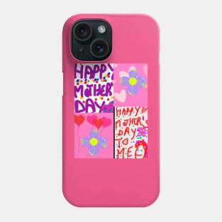 Happy Mothers day to me Phone Case