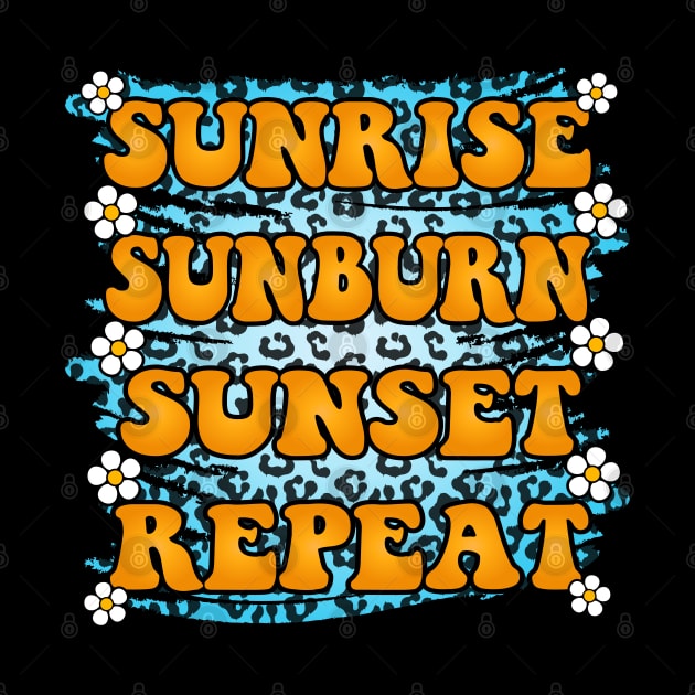 Sunrise Sunburn Sunset Repeat Summer T-Shirt by MekiBuzz Graphics