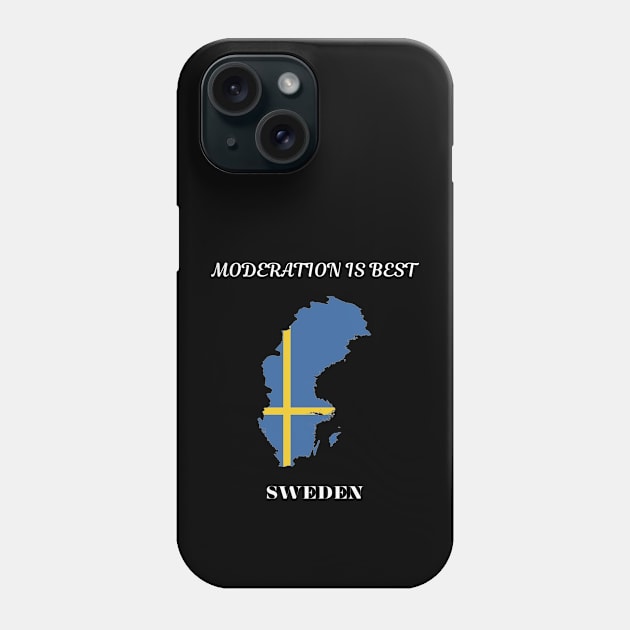 Swedish Pride, Moderation is best Phone Case by Smartteeshop