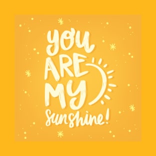 Youa re my sunshine T-Shirt