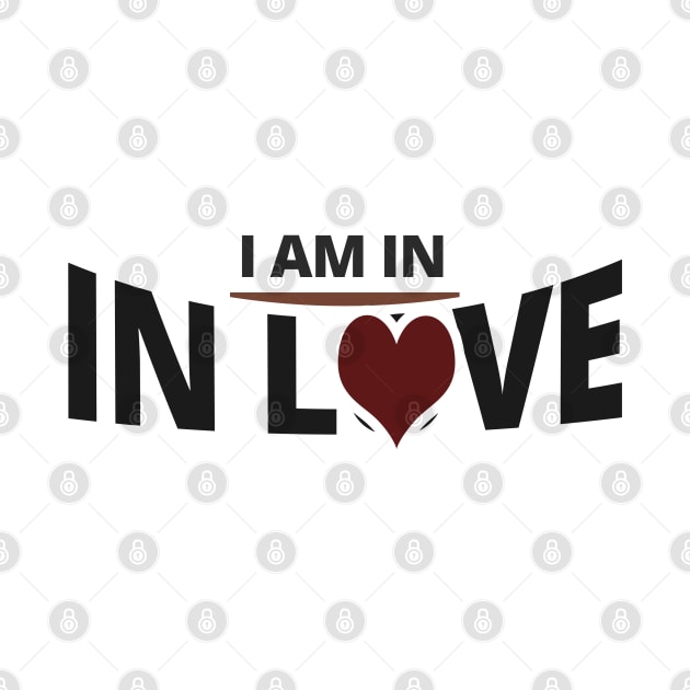 I Am in Love - Funny Sayings by tatzkirosales-shirt-store