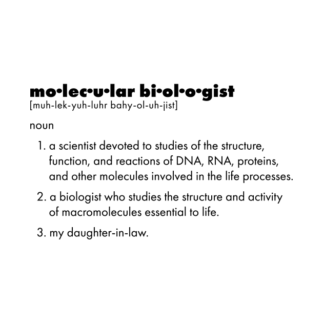 Molecular Biologist - Daughter-in-Law by jameskirk