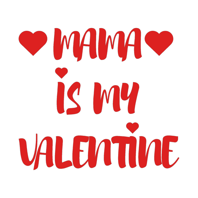 Mama is my Valentine - Valentines Day - 2023 by Trendy-Now