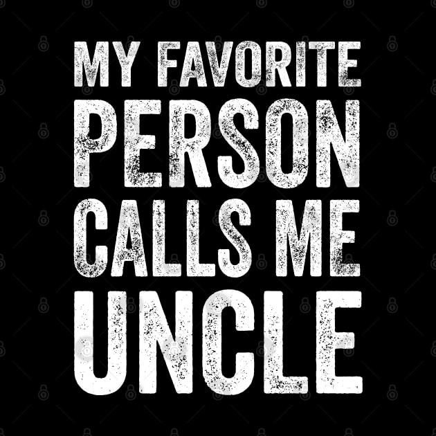 Uncle Gift - My Favorite Person Calls Me Uncle by Elsie Bee Designs