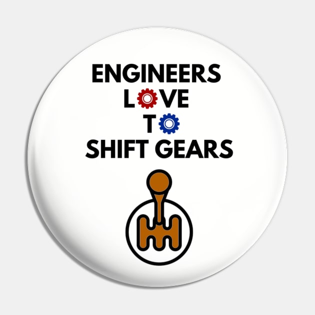 Engineers Love to Shift Gears Pin by Humor me Engineering and Math