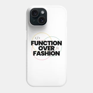 Function over fashion coders t-shirt Phone Case