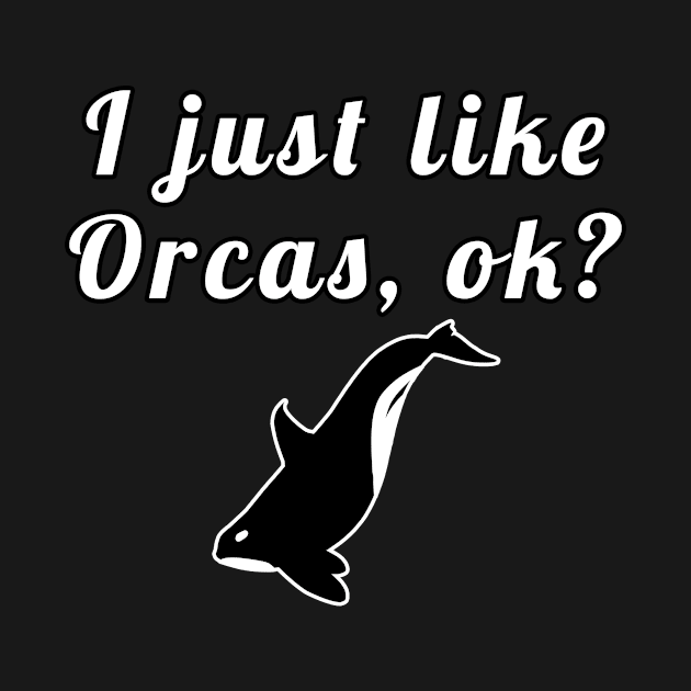 I Just Like Orcas, Ok? by Mamon