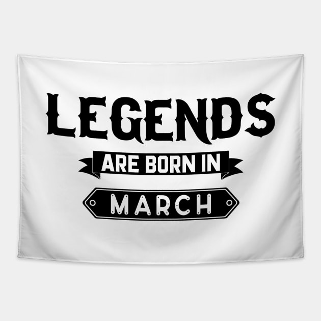 Legends Are Born In March Tapestry by inotyler