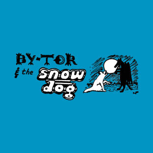 By-Tor and the Snow Dog T-Shirt