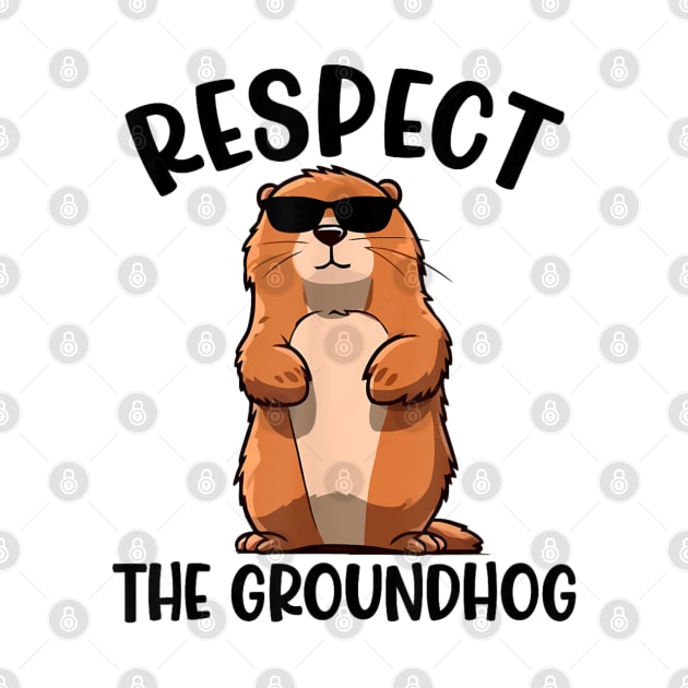 Respect The Groundhog Funny Woodchuck Groundhog Day by HBart