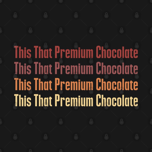 This That Premium Chocolate by PhiloArt