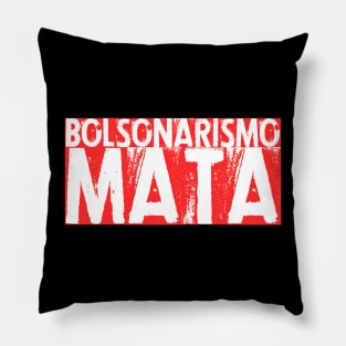 Fora Bolsonaro, Camiseta, Bozo, Bolsonarismo Mata Pillow