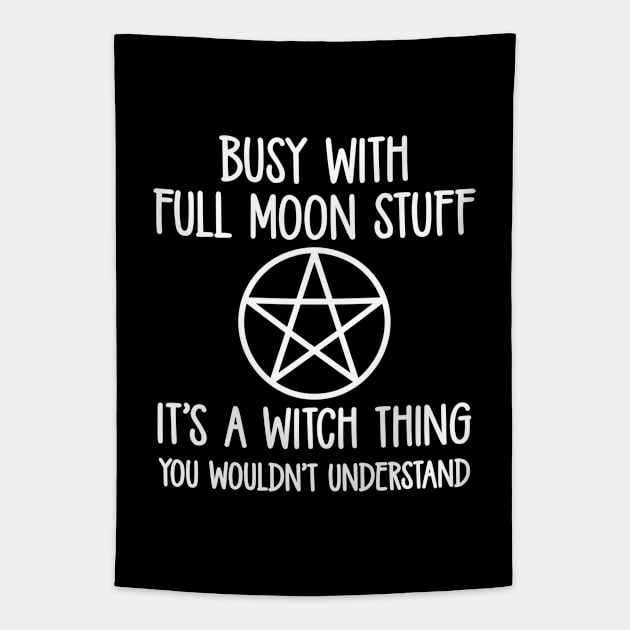 Busy With Full Moon Stuff. It's a Witch Thing. Cheeky Witch® Tapestry by Cheeky Witch