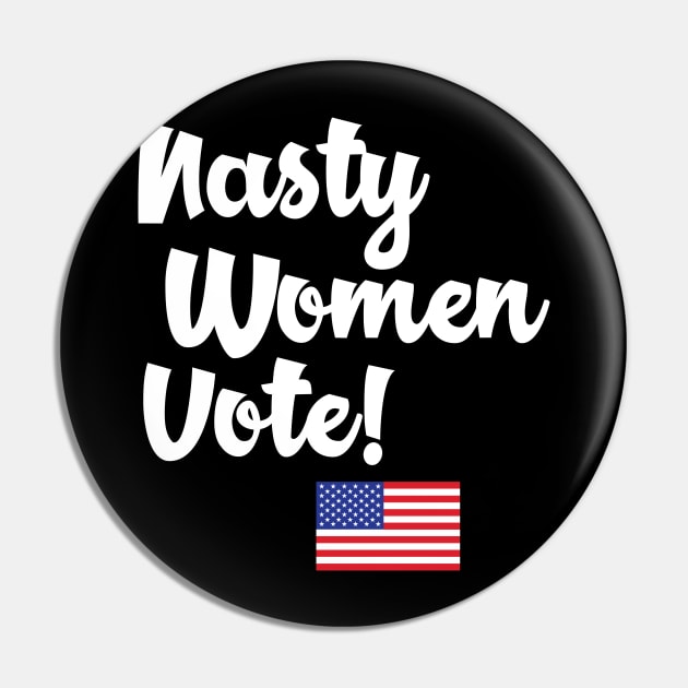 Nasty Women Vote Version 02 Pin by machmigo