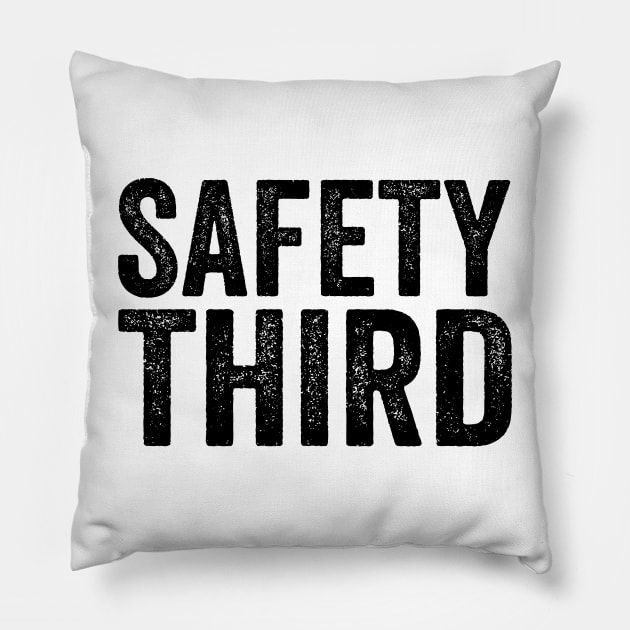 Safety Third - Text Style Black Font Pillow by Ipul The Pitiks