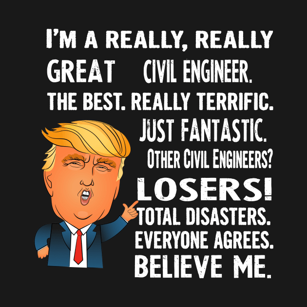 Funny Gifts For Civil Engineers - Donald Trump Agrees Too by divawaddle