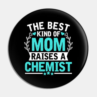 The Best Kind of Mom Raises a CHEMIST Pin