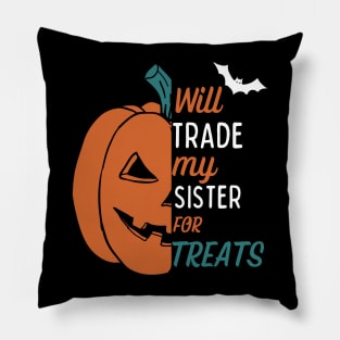 Will trade my sister for treats - Funny halloween design for kids Pillow