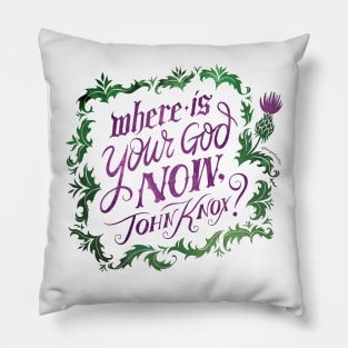 Where Is Your God Now John Knox? Pillow