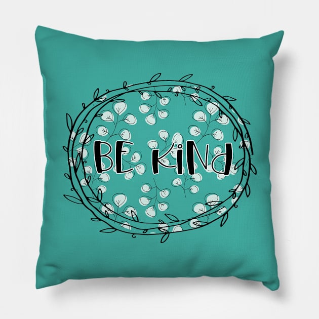 Be kind Pillow by Life thats good studio