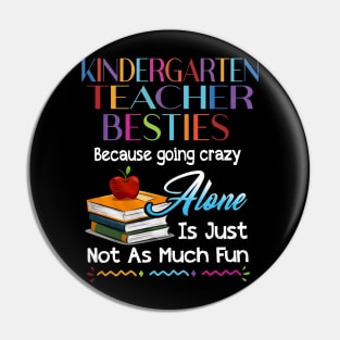 Kindergarten Teacher Besties Because Going Crazy Alone Pin