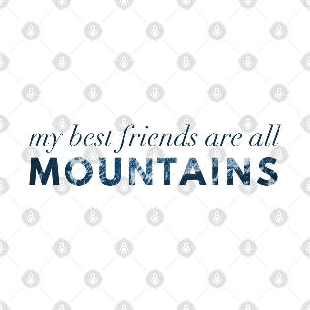 My Best Friends Are All Mountains by Strong with Purpose