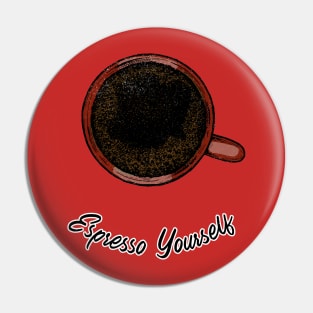 Expresso Yourself Pin