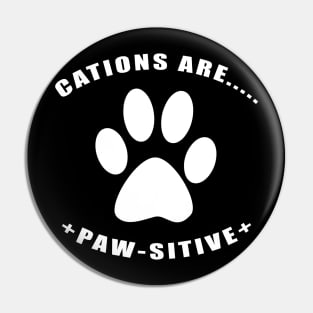 Cations are Pawsitive w/paw Pin