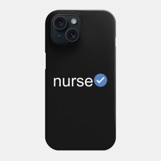 Verified Nurse (White Text) Phone Case