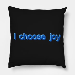 I choose Joy Pillow