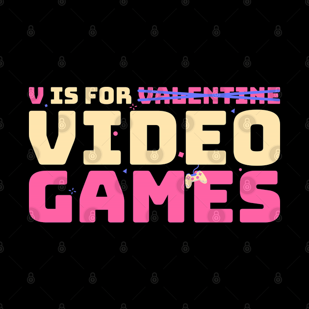 Funny valentine v for video games by dentikanys