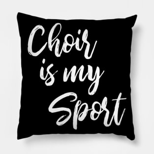 Choir Is My Sport Pillow