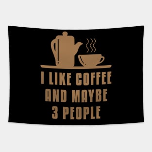 I like Coffee And Maybe 3 People Tapestry