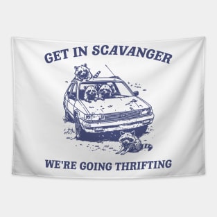 Get In Scavanger We Are Going Thrifting Retro Tshirt, Vintage Raccoon Shirt, Trash Panda Shirt, Funny Tapestry