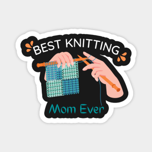 Best Knitting Mom Ever Magnet