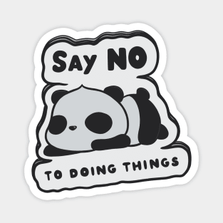 Say no to doing things Panda Magnet