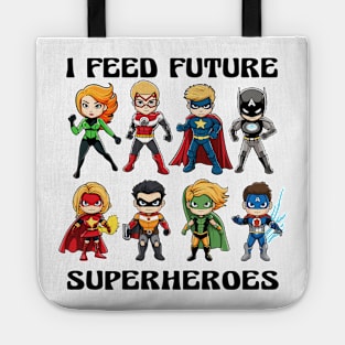 I Feed Future Superheroes School Lunch Lady Squad Funny Tote