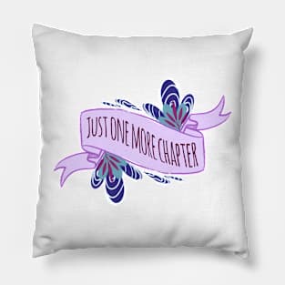 Just One More Chapter Banner Pillow