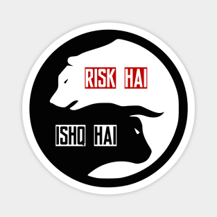 Risk hai toh ishq hai Magnet