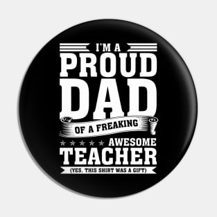 I'm proud dad of a freaking awesome teacher Pin