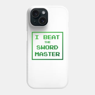 I Beat The Swordmaster Phone Case