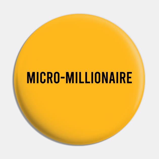 Micro-Millionaire Pin by Aunt Choppy