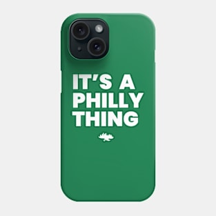 It's A Philly Thing Phone Case