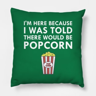 I Was Told There Would Be Popcorn Movie Night Pillow